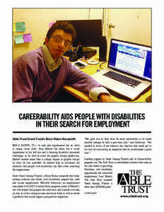 CareerAbility Aids People With Disabilities in Their Search for Employment Able Trust Grant Funds Boca Raton Nonprofit BOCA RATON, FL.—A core job requirement for an artist is strong visual skills. Sean Martell has them