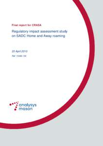 Final report for CRASA  Regulatory impact assessment study on SADC Home and Away roaming  23 April 2010