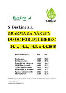 S BusLine a.s. ZDARMA ZA NÁKUPY DO OC FORUM LIBEREC 24.1., 14.2., 14.3. aNástupní zastávka