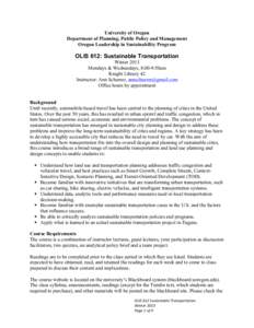 University of Oregon Department of Planning, Public Policy and Management Oregon Leadership in Sustainability Program OLIS 612: Sustainable Transportation Winter 2013