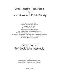 Joint Interim Task Force On Landslides and Public Safety Ms. Gail Achterman, Chair Senator Bob Kintigh, Vice-Chair Senator Veral Tarno