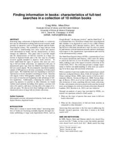 Finding information in books: characteristics of full-text searches in a collection of 10 million books Craig Willis , Miles Efron Graduate School of Library and Information Science University of Illinois at Urbana-Champ