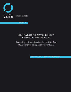 Global Zero NATO -Russia Commission REPORT REMOVING U.S. And RUSSIAN TACTICAL NUCLEAR WEAPONS FROM EUROPEAn COMBAT BASES