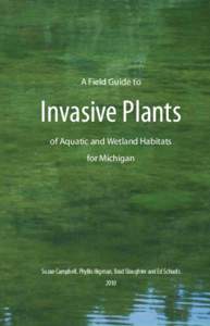 A Field Guide to  Invasive Plants of Aquatic and Wetland Habitats for Michigan