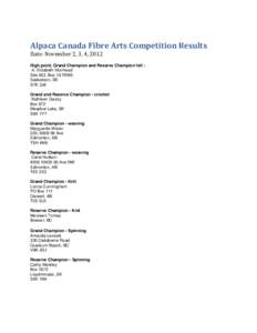 Alpaca Canada Fibre Arts Competition Results Date: November 2, 3, 4, 2012 High point, Grand Champion and Reserve Champion felt A. Elizabeth Muirhead Site 503, Box 18 RR#5 Saskatoon, SK