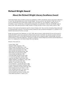 Richard Wright Award About the Richard Wright Literary Excellence Award The Richard Wright Literary Excellence Award was established in 1994 by the Natchez Literary and Cinema Celebration to honor the internationally kno