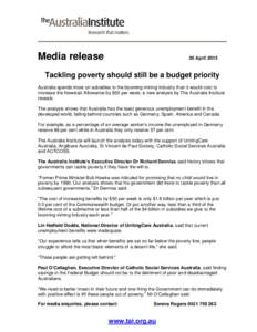 Media release  30 April 2013 Tackling poverty should still be a budget priority Australia spends more on subsidies to the booming mining industry than it would cost to