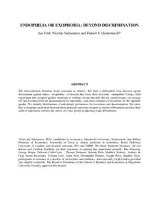 ENDOPHILIA OR EXOPHOBIA: BEYOND DISCRIMINATION Jan Feld, Nicolás Salamanca and Daniel S. Hamermesh* ABSTRACT The discrimination literature treats outcomes as relative. But does a differential arise because agents discri