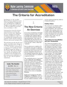 The Criteria for Accreditation On February 24, 2012, the HLC Board of Trustees adopted new Criteria for Accreditation, Assumed Practices, and Obligations of Affiliation. The final versions appear in this booklet. They ar