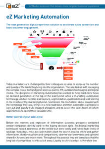 eZ Market extension that delivers more targeted customer experience  eZ Marketing Automation The next generation digital experience solution to accelerate sales conversion and boost customer engagement.