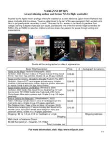MARIANNE DYSON Award-winning author and former NASA flight controller Inspired by the Apollo moon landings which she watched as a child, Marianne Dyson knows firsthand that space motivates kids to achieve. “I was so de