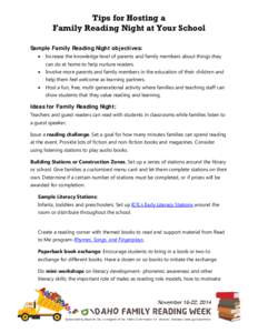 Tips for Hosting a Family Reading Night at Your School Sample Family Reading Night objectives: •  Increase the knowledge level of parents and family members about things they