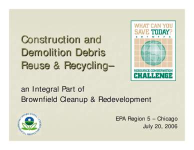 Construction & Demolition Debris Reuse & Recycling: