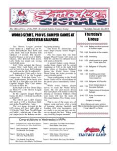 The Official News of the 2015 Cleveland Indians Fantasy Camp  WORLD SERIES, PRO VS. CAMPER GAMES AT GOODYEAR BALLPARK The Heroes League pennant chase ended in a three-way tie between Buffaloheads, S&C Tribe, and