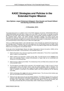 KASC Strategies and Policies in the Extended Kepler Mission  KASC Strategies and Policies in the Extended Kepler Mission Hans Kjeldsen, Jørgen Christensen-Dalsgaard, Steve Kawaler and Ronald Gilliland KAI Steering Commi