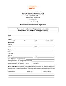 YWCA MIDDLE RIO GRANDE 210 Truman NE, Suite A Albuquerque, NM[removed]9922 www.ywca-nm.org Board of Directors Candidate Application