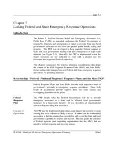 page 7-1  Chapter 7 Linking Federal and State Emergency Response Operations Introduction The Robert T. Stafford Disaster Relief and Emergency Assistance Act,