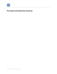 The Audit Committee Key Practices  © copyright 2014 general electric company The Audit Committee Key Practices key practices