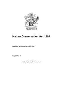 Queensland  Nature Conservation Act 1992 Reprinted as in force on 1 April 2006