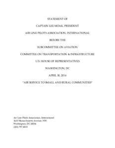 STATEMENT OF CAPTAIN LEE MOAK, PRESIDENT AIR LINE PILOTS ASSOCIATION, INTERNATIONAL BEFORE THE SUBCOMMITTEE ON AVIATION COMMITTEE ON TRANSPORTATION & INFRASTRUCTURE
