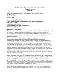 The McAnulty College and Graduate School of Liberal Arts Duquesne University Spring 2011 Basic Philosophical Questions: The Meanings of Life—Ancient Visions UCOR[removed]T 6:00—8:40 PM