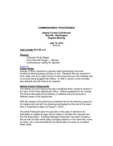 COMMISSIONERS’ PROCEEDINGS Adams County Courthouse Ritzville, Washington Regular Meeting July 16, 2012 (Monday)