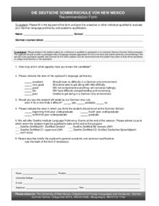 DIE DEUTSCHE SOMMERSCHULE VON NEW MEXICO Recommendation Form To student: Please fill in the top part of this form and give it to a teacher or other individual qualified to evaluate your German language proficiency and ac
