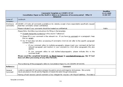 Comments Template on CEIOPS-CP 64 Consultation Paper on the Draft L2 Advice on Extension of recovery period - Pillar II dampener Name of Company: