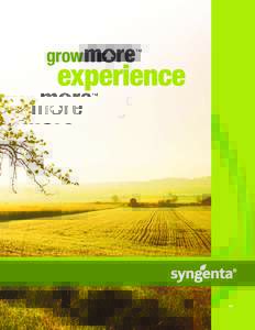 TM  Leading the way to grower solutions for improved food security Modern agriculture is full of challenges from weather to regulations to activist groups. We at Syngenta are proud to be part of this industry dedicated 