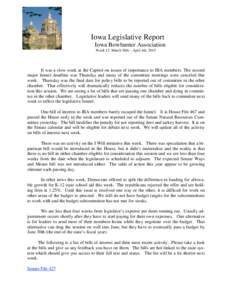 ` ` Iowa Legislative Report Iowa Bowhunter Association Week 12: March 30th – April 4th, 2015
