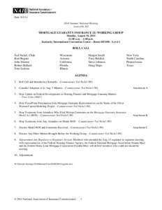 Date: [removed]Summer National Meeting Louisville, KY MORTGAGE GUARANTY INSURANCE (E) WORKING GROUP Monday, August 18, 2014