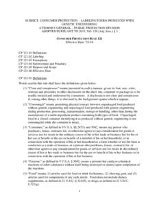 SUBJECT: CONSUMER PROTECTION – LABELING FOODS PRODUCED WITH GENETIC ENGINEERING ATTORNEY GENERAL – PUBLIC PROTECTION DIVISION ADOPTED PURSUANT TO 2013, NOAdj. Sess.) § 3 CONSUMER PROTECTION RULE 121 Effective