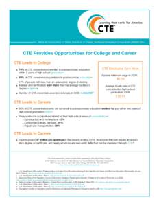 National Association of State Directors of Career Technical Education Consortium (N A S D C T E c )  CTE Provides Opportunities for College and Career CTE Leads to College 79% of CTE concentrators enrolled in p