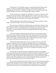 On December 14 my AP English classroom, one normally filled with discussion and laughter, went silent. Our teacher had just informed us of the shooting at Sandy Hook Elementary School in Newtown, Connecticut. 26 dead, sh