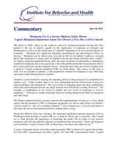 Commentary  June 10, 2013 Marijuana Use is a Serious Highway Safety Threat: 5 ng/ml Marijuana Impairment Limits Give Drivers a Free Pass to Drive Stoned