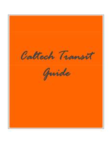 Caltech Transit Guide Table of Contents Introduction Quick Guide to Public