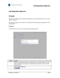Job Requisition Approval  Job Requisition Approval Concept This document explains how an individual assigned to review a job requisition can view it and approve or deny it.
