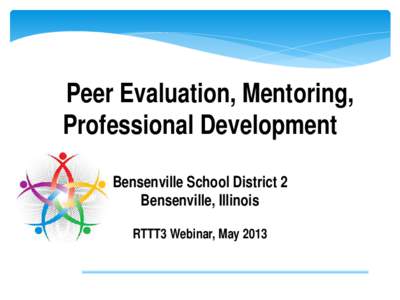 Peer Evaluation, Mentoring, Professional Development - Setting the Stage for Peer Evaluation Webinar - May 13, 2013