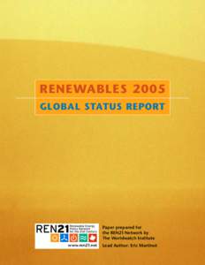 RENEWABLES 2005 GLOBAL STATUS REPORT Paper prepared for the REN21 Network by The Worldwatch Institute