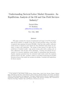 Understanding Sectoral Labor Market Dynamics: An Equilibrium Analysis of the Oil and Gas Field Services Industry Patrick Kline UC Berkeley 