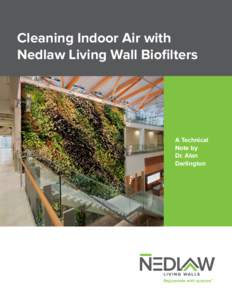 Cleaning Indoor Air with Nedlaw Living Wall Biofilters A Technical Note by Dr. Alan