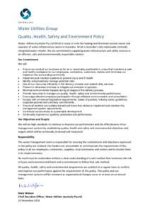 Water Utilities Group Quality, Health, Safety and Environment Policy Water Utilities Australia Pty Ltd (WUA’s) vision is to be the leading and dominant private owner and operator of water infrastructure assets in Austr