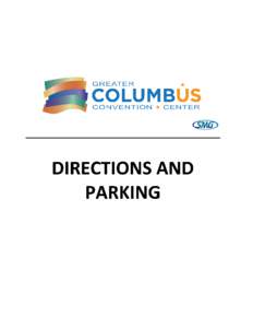 HOW DO I GET TO THE CONVENTION CENTER? From I-70 on the East (Wheeling) Take I-70 West to the Fourth Street Exit Travel North on Fourth Street to Nationwide Boulevard Turn Left onto Nationwide Boulevard From I-71 on th