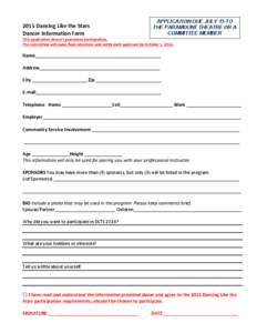   2015	
  Dancing	
  Like	
  the	
  Stars	
  	
   Dancer	
  Information	
  Form	
   APPLICATION DUE JULY 15 TO THE PARAMOUNT THEATRE OR A