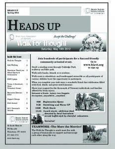 HEADS UP Spring 2012 HEADS UP Inside this Issue: Walk for Thought