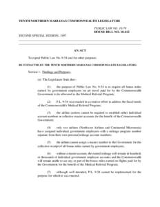 TENTH NORTHERN MARIANAS COMMONWEALTH LEGISLATURE PUBLIC LAW NO[removed]HOUSE BILL NO[removed]SECOND SPECIAL SESSION, 1997 ______________________________________________________________________________ ____________________