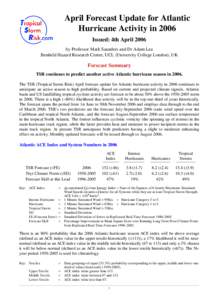 April Forecast Update for Atlantic Hurricane Activity in 2006 Issued: 4th April 2006 by Professor Mark Saunders and Dr Adam Lea Benfield Hazard Research Centre, UCL (University College London), UK