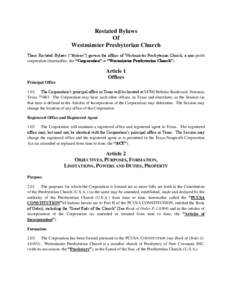 Restated Bylaws Of Westminster Presbyterian Church These Restated Bylaws (“Bylaws”) govern the affairs of Westminster Presbyterian Church, a non-profit corporation (hereinafter, the “Corporation” or “Westminste