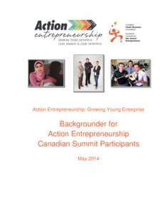 Action Entrepreneurship: Growing Young Enterprise  Backgrounder for Action Entrepreneurship Canadian Summit Participants May 2014