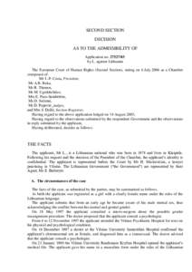 SECOND SECTION DECISION AS TO THE ADMISSIBILITY OF Application no[removed]by L. against Lithuania The European Court of Human Rights (Second Section), sitting on 6 July 2006 as a Chamber